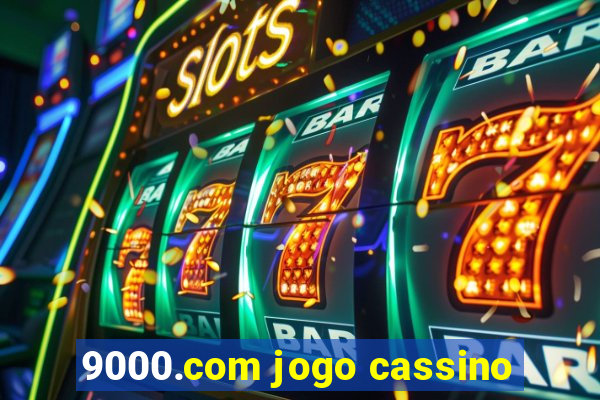 9000.com jogo cassino